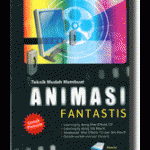 Teknik Mudah Membuat Animasi Fantastis
