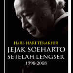 Hari-hari Terakhir, Jejak Soeharto Setelah Lengser 1998-2008