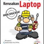 Panduan Mendeteksi dan Memperbaiki Kerusakan Laptop