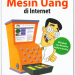 Menambah Penghasilan dari Mesin Uang di Internet