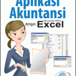Teori dan Praktik Membuat Aplikasi Akuntansi dengan Microsoft Ex