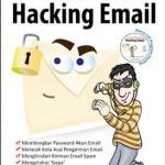 Trik Mengantisipasi Hacking Email