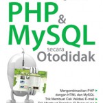 Panduan Menguasai PHP dan MySQL secara Otodidak