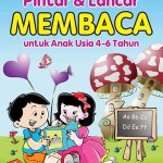 Pintar & Lancar Membaca untuk Anak Usia 4-6 Tahun