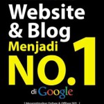 Trik Membuat Website dan Blog Menjadi No. 1 di Google