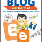Tip & Trik Membuat Blog Lebih Dahsyat