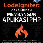 CodeIgniter: Cara Mudah Membangun Aplikasi PHP