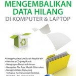 Teknik Ampuh Mengembalikan Data Hilang di Komputer & Laptop