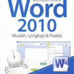 Panduan Belajar Otodidak MIcrosoft Office Word 2010