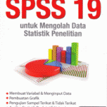 Panduan Lengkap Menguasai SPSS 19 untuk Mengolah Data Statistik