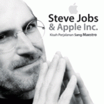 Steve Jobs dan Apple Inc; Kisah Perjalanan Sang Maestro