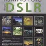 Hunting Foto dengan DSLR