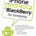 Membuat Aplikasi iPhone Android dan BlackBerry itu Gampang