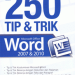 250 Tip & Trik Microsoft Office Word 2007 & 2010