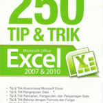 250 Tip & Trik Microsoft Office Excel 2007 dan 2010
