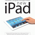 Panduan Lengkap Menggunakan New iPad
