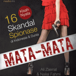 MATA-MATA;16 Skandal Spionase di Indonesia & Dunia
