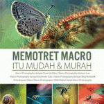 Memotret Macro itu Mudah & Murah