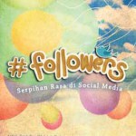#Followers; Serpihan Rasa di Social Media