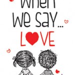 When We Say… Love