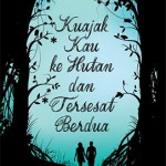 kuajak kau ke utan dan tersesat berdua