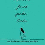 Memberi Jarak pada Cinta dan Kehilangan-kehilangan yang Baik