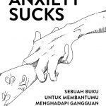 anxiety sucks Sebuah buku untuk membantu menghadapi gangguan kecemasan yang datang tiba-tiba.