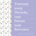 TENTANg YANG DIRINDU, TAPI BELUM JUGA BERTEMU