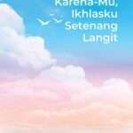 Karena-Mu, Ikhlasku Setenang Langit