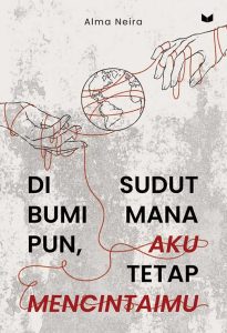 Di Sudut Bumi Mana Pun, Aku Tetap Mencintaimu