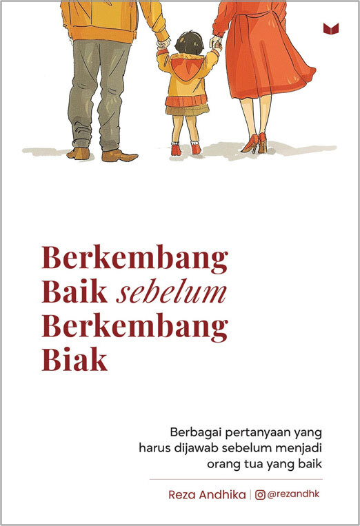 Berkembang Baik Sebelum Berkembang Biak: Berbagai Pertanyaan yang Harus Dijawab Sebelum Menjadi Orang Tua yang Baik